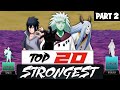 TOP 20 STRONGEST NARUTO SHIPPUDEN CHARACTERS 2023 - Part 2 - AnimeScale