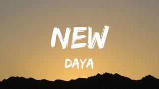 Daya - New (Lyrics / Lyrics Video)