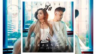 Alejandra y Jeyro – Fuiste Tú (Bachata 2017)