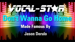 Jason Derulo - Don't Wanna Go Home (Karaoke Version) with Lyrics HD Vocal-Star Karaoke