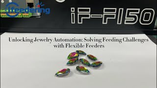 Enhancing Jewelry Automation with Flexible Feeders