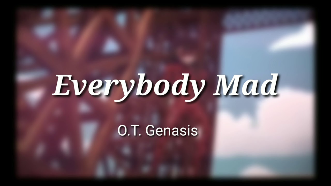 EDIT AUDIO | EVERYBODY MAD / O.T. Genasis - YouTube