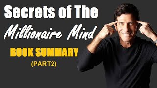 Secrets of The Millionaire Mind Book Summary by T. Harv Eker Part 2