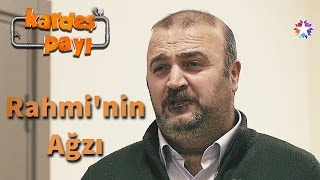 Kardeş Payı 23.Bölüm - Rahmi'nin Ağzı