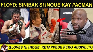 FLOYD: Pina-Mukhang Panis si INOUE kay PACQUIAO | Gloves ni INOUE 'Retapped na!