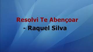 Raquel Silva: Resolvi te abençoar (Playback com letra)