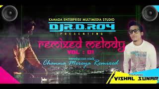 Channa Mereya Chillout Cover Remix | DJ R.D.ROY Feat. Vishal Sunar