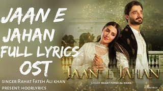 Jaan E Jahan OST  Full LYRICS OST Rahat Fateh Ali khan Ayeza khan Hamza Ali abbasi