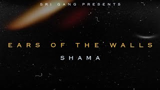 SHAMA-Ears Of The Walls (Audio) |Hindi Rap Song