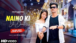 Naino Ki Jo Baat Naina Jaane Hai | Blind  Love Story | Prashant & Kritika | PRASV Creation