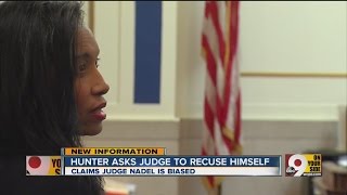 Hunter asks judge to recuse himself