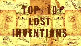 TOP 10 LOST INVENTIONS WHICH COULD HAVE CHANGE THE WORLD