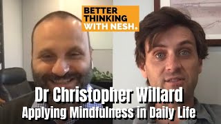 Better Thinking #71 — Dr Christopher Willard on Applying Mindfulness in Daily Life