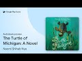 The Turtle of Michigan: A Novel by Naomi Shihab Nye · Audiobook preview