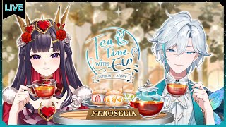 【Tea Time With Eu】จิบชากับเจ้าหญิงแห่งมาเจนเทีย Ft.@RoseliadeMagentia