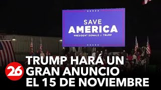 #MidtermsEnCanal26 | Donald Trump hará un "gran anuncio" el 15 de noviembre
