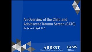 An Overview of the Child and Adolescent Trauma Screen (CATS)