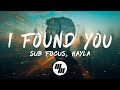 Sub Focus - I Found You (Lyrics) ft. Hayla