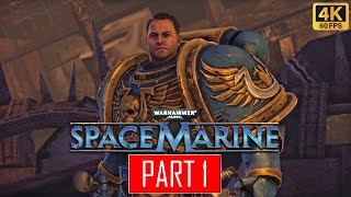 Warhammer 40,000: Space Marine Gameplay Walkthrough Part 1 - [4K 60FPS PC] - No Commentary