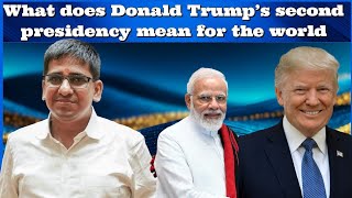 #UmeshAgarwal What does #DonaldTrump's second presidency mean for the world #India