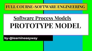 Prototype Model||Software Process Model||Full Course- Software Engineering||#softwareengineering