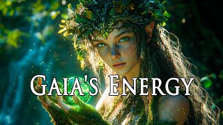 Gaia'S Energy - Healing Through Nature’S Energy - Deep Healing Ambient Meditation