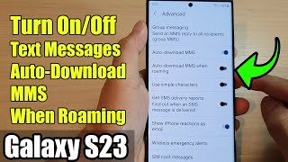 Galaxy S23's: How to Turn On/Off Text Messages Auto-Download MMS When Roaming