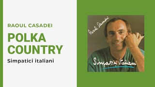 Raoul Casadei - POLKA COUNTRY (Video Ufficiale)