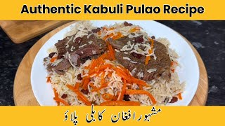 Afghani Authentic Kabuli Pulao Recipe | Step By Step Guide on how to cook beef kabuli pulao at home