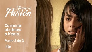 Abismo de pasión 2/3: Carmina le exige a Kenia que se aleje de Augusto | C-34 | tlnovelas