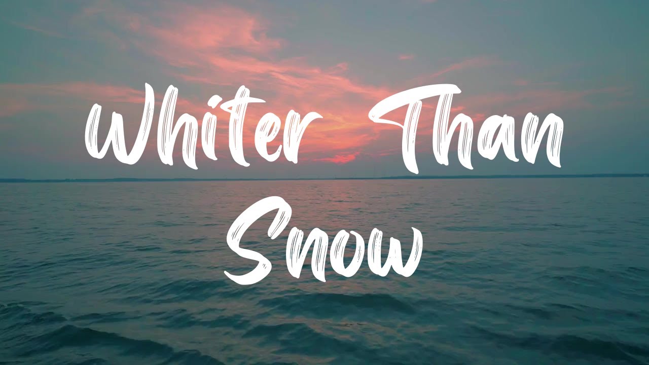 Whiter Than Snow [With Lyrics] - YouTube