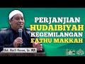 PERJANJIAN HUDAIBIYAH DAN KEGEMILANGAN FATHU MAKKAH || Ust. Nazli Hasan Lc. MA