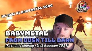 First Time Hearing BABYMETAL - From Dusk Till Dawn (Live @ Budokan 2021)