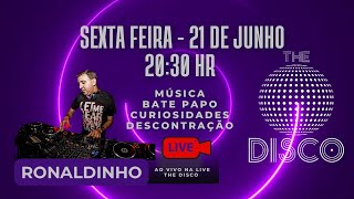 THE DISCO LIVE ESPECIAL  -  DJ RONALDINHO SEXTA FEIRA 21/06/24