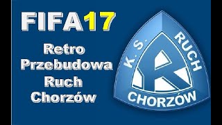 Retro Przebudowa FIFA 17 |PS4| Ruch Chorzów