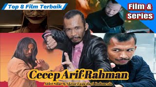 Top 8 Film Terbaik CECEP Arif RAHMAN Aktor Laga dari Indonesia