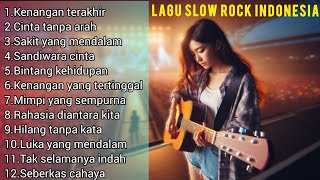 Lagu slow rock indonesia‼️full album slow rock galau