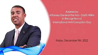 Address by Attorney General Hon Garth Wilkin | International Anti-Corruption Day | December 9, 2022