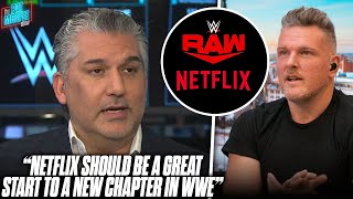 "Netflix Should Be A Great Start To A New WWE Chapter" - WWE President Nick Khan | Pat McAfee Show