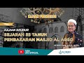 Sejarah 55 Tahun Pembakaran Masjid Al Aqso II Kajian Zuhur Ust. Fahmi Salim