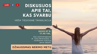 Tiesioginė transliacija: Džiaugsmas nerimo metu