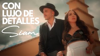 Siam - Con Lujo De Detalles (Video Oficial)