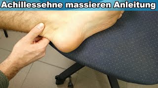 Achillessehne selbst massieren bei Achillessehnenentzündung – Anleitung Ferse schmerzt entzündet