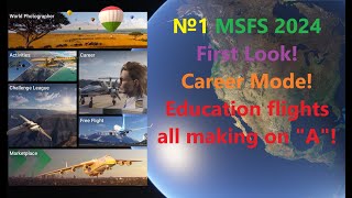 №1 MSFS 2024 First Look! Career Mode! Education flights all making on 