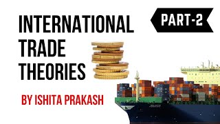 International Trade Theories Part 2 - UGC NET/JRF परीक्षा के लिए महत्वपूर्ण |