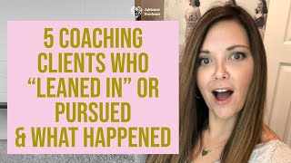 5 Coaching Stories of Women Who Leaned In | Adrienne Everheart
