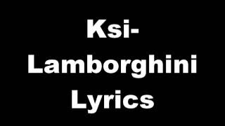 KSI - Lamborghini ft. P Money - Lyrics