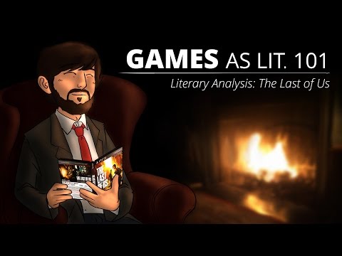 Games as Lit. 101 - Literary Analysis: The Last of Us