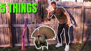 5 THINGS You Need to TURKEY HUNT