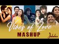 Vibes Of Love Mashup | Arijit Singh Mashup | Arijit Singh Love Songs | Jukebox 2024